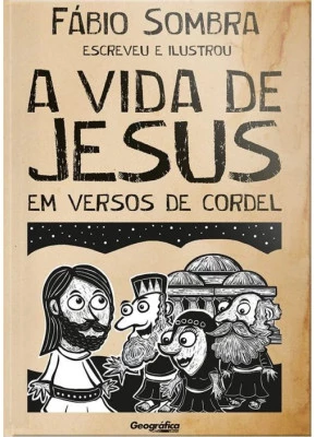 A Vida de Jesus em Versos de Cordel