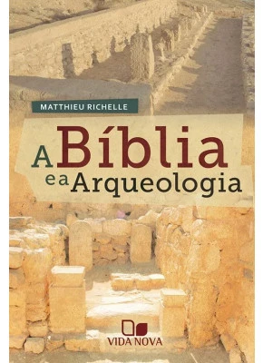 A Bíblia E A Arqueologia