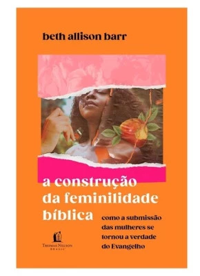 A Construção Da Feminilidade Bíblica