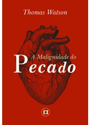 A Malignidade do Pecado