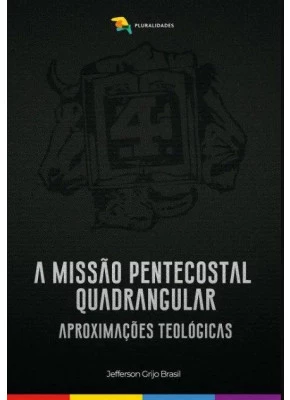 A Missão Pentecostal Quadrangular