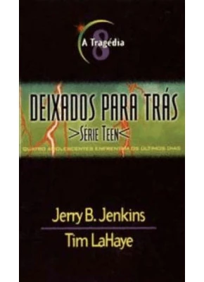 A Tragédia - Deixados Serie Teen Vol. 8 - Editora Hagnos