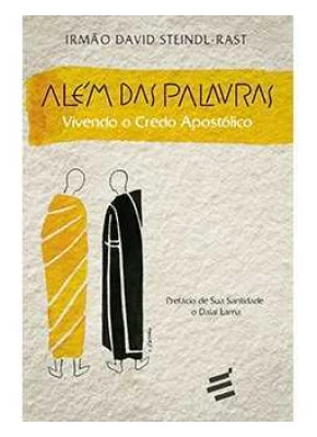 Além Das Palavras - Vivendo O Credo Apostólico