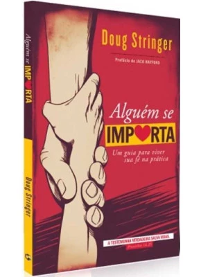 Alguém Se Importa  - Um Guia Para Viver Sua Fé Na Prática