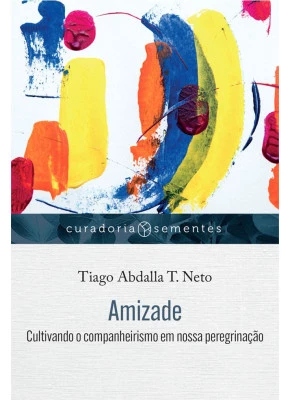 Amizade | Série Curadoria Sementes