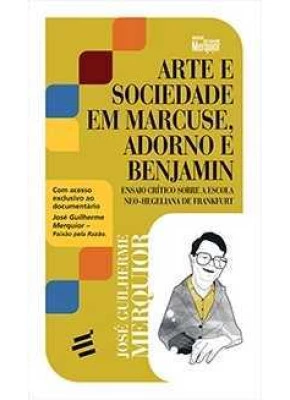 Arte E Sociedade Em Marcuse, Adorno E Benjamin