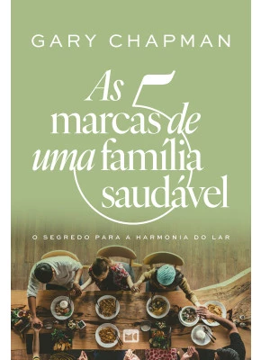As 5 Marcas De Uma Família Saudável