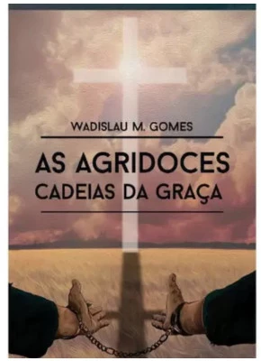 As Agridoces Cadeias Da Graça
