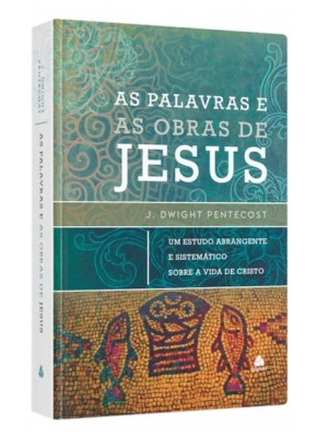 As Palavras E As Obras De Jesus