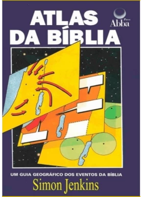 Atlas Da Biblia Um Guia Geografico....     