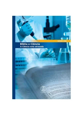 Bíblia E Ciência – A Ciência Está Atrasada      