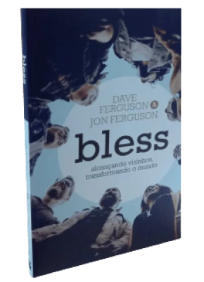 Bless | Alcançando Vizinhos, Transformando o Mundo