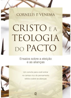 Cristo E A Teologia Do Pacto