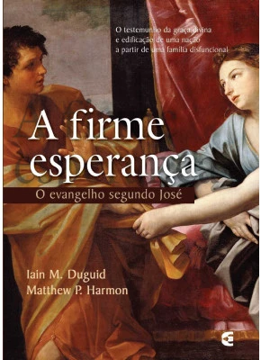 A Firme Esperança – O Evangelho Segundo José