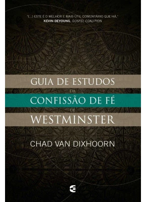 Guia De Estudos Da Confissão De Fé De Westminster