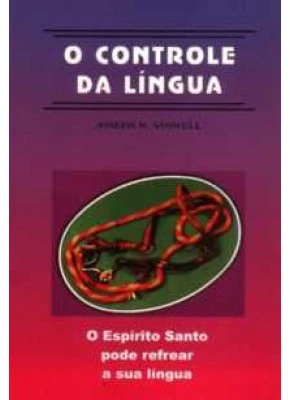 O Controle Da Língua – O Espírito Santo E Refrear A Sua Língua