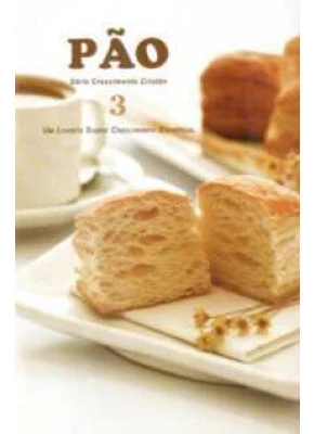Pão – Série Crescimento Cristão 3