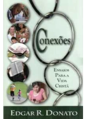 Conexões – Ensaios Para A Vida Cristã