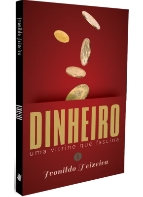 Dinheiro – Uma Vitrine Que Fascina