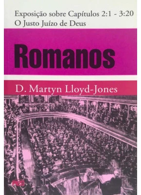 Exposição De Romanos: Capítulo 2:1-3:20 – O Justo Juízo De Deus