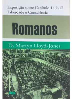 Exposição De Romanos: Capítulo 14:1 – 14:17 – Liberdade E Consciência