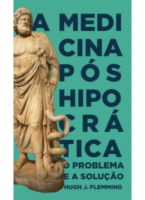 A Medicina Pós Hipocrática 