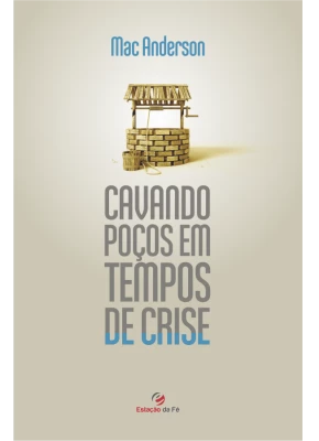 Cavando Poços Em Tempos De Crise