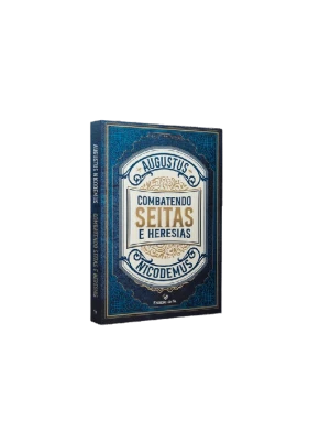 Combatendo Seitas e Heresias