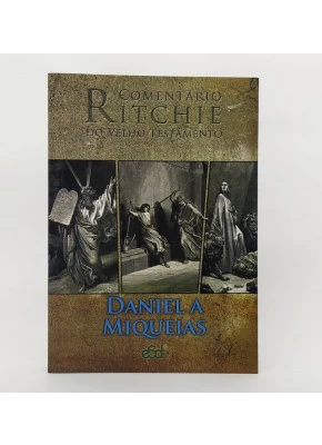 Comentário Ritchie –   Daniel a Miqueias | Velho Testamento Vol. 18