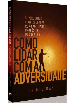 Como Lidar Com A Adversidade