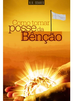 Como Tomar Posse da Bênção