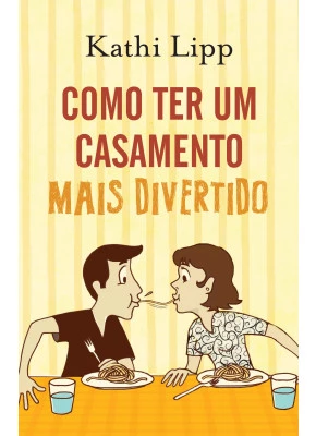 Como Ter Um Casamento Mais Divertido