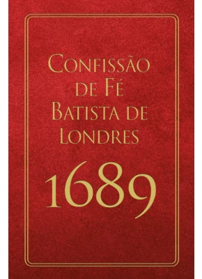 Confissão De Fé Batista de Londres 1689