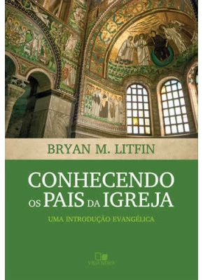 Conhecendo Os Pais Da Igreja