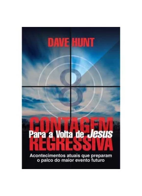 Contagem Regressiva Para A Volta De Jesus – Acontecimentos Atuais Que Preparam O Palco Do Maior Evento Futuro
