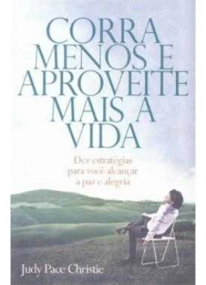Corra Menos E Aproveite Mais A Vida