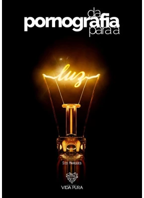 Da Pornografia Para A Luz