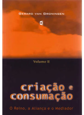 Criação E Consumação - Volume 2