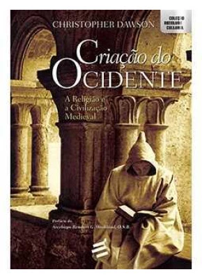 Criação Do Ocidente: Religião E Civilização Medieval