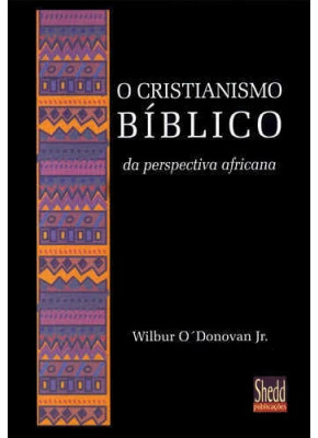 O Cristianismo Bíblico Da Perspectiva Africana
