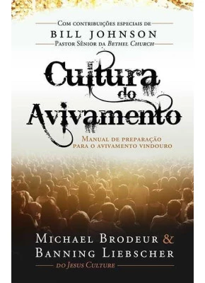 Cultura Do Avivamento - Manual De Preparção Para O Avivamento
