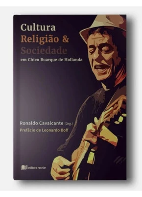 Cultura. Religião E Sociedade Em Chico Buarque De Hollanda - Editora Recriar