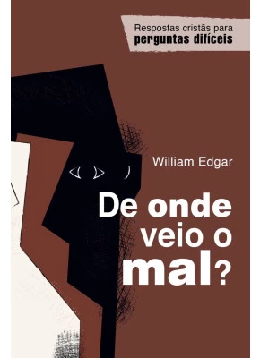 De Onde Veio o Mal?
