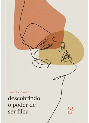 Descobrindo O Poder De Ser Filha