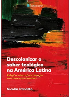 Descolonizar O Saber Teológico Na América Latina 