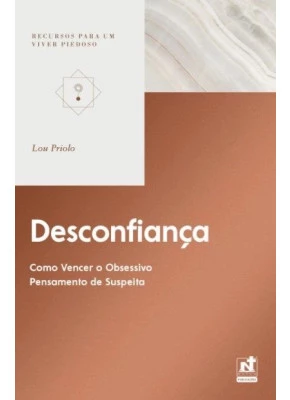 Desconfiança | Como vencer o obsessivo pensamento de suspeita