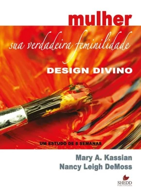 Design Divino Mulher Sua Verdadeira Feminilidade 
