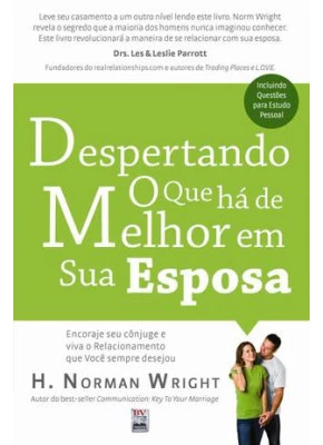 Despertando o Que Há de Melhor em Sua Esposa