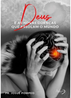 Deus E As Novas Doenças Que Assolam O Mundo