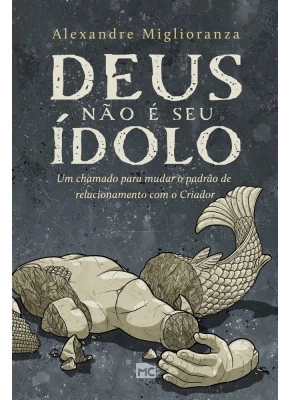 Deus Não É Seu Ídolo